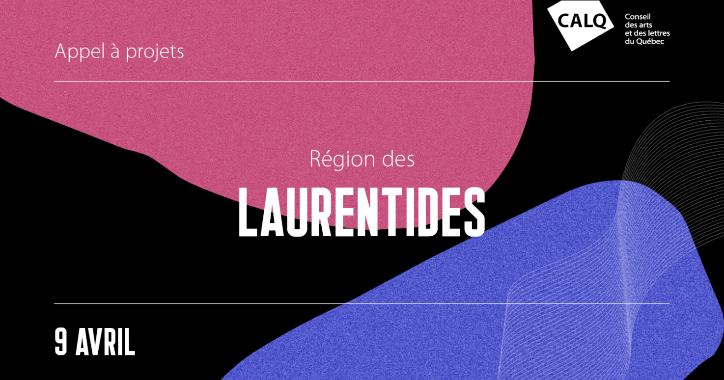 CALQ/Appel de projets Laurentides 2024