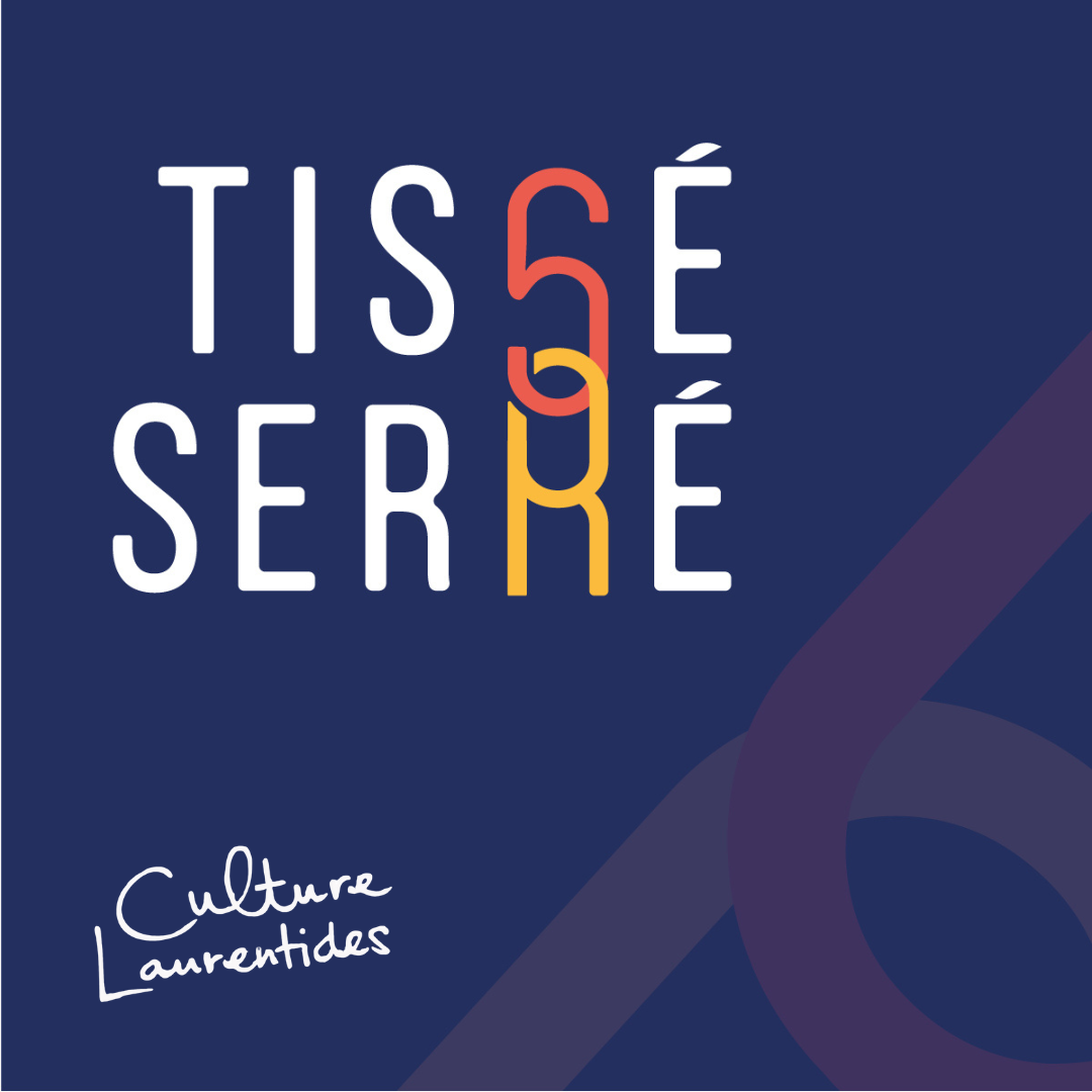 Culture Laurentides/Tissé Serré
