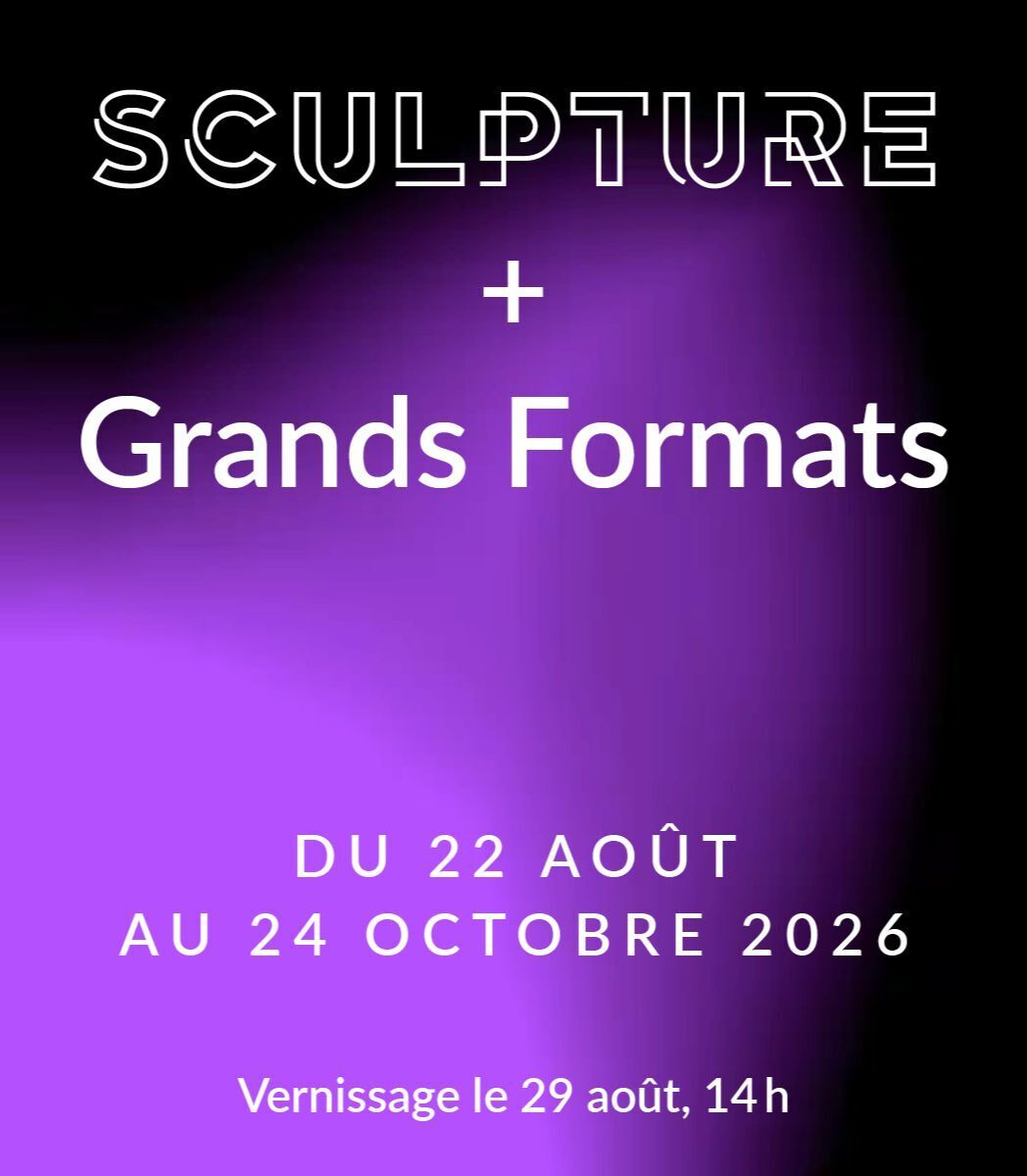 Sculpture et Grands formats 2026
