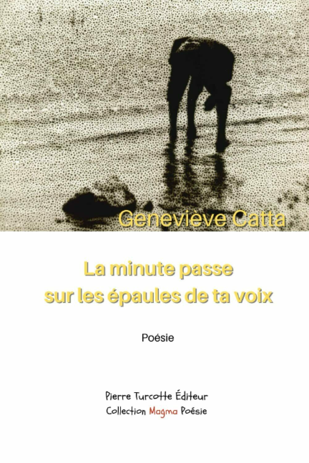 Geneviève Catta/La minute passe sur les épaules de ta vie