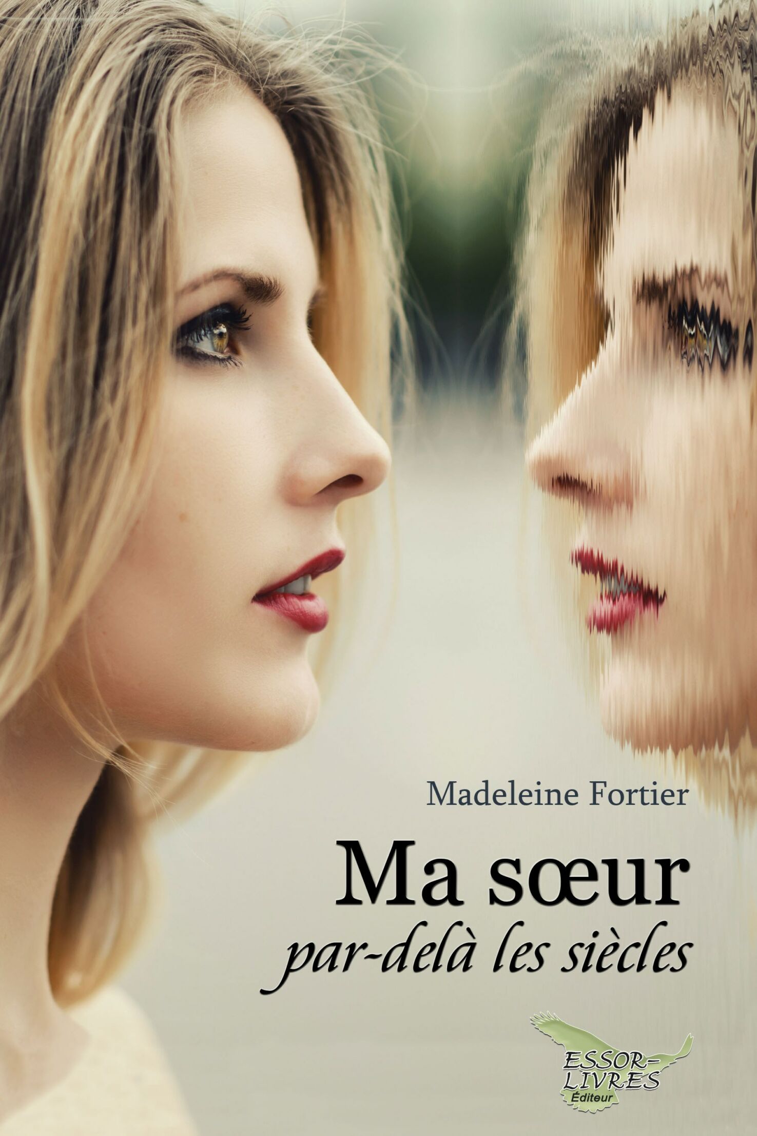 Madeleine Fortier/Ma soeur par delà les siècles